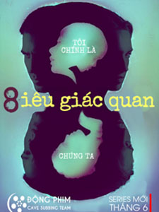 Siêu Giác Quan - Sense8 Việt Sub (2015)