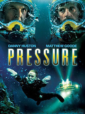 Áp Suất Biển Sâu Pressure.Diễn Viên: Danny Huston,Matthew Goode,Joe Cole