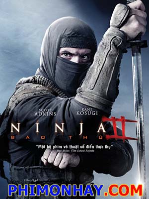 Ninja Báo Thù Ninja: Shadow Of A Tear.Diễn Viên: Scott Adkins,Vithaya Pansringarm,Kane Kosugi