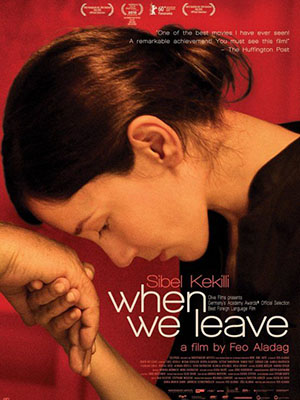 Rời Xa When We Leave.Diễn Viên: Sibel Kekilli,Nizam Schiller,Derya Alabora