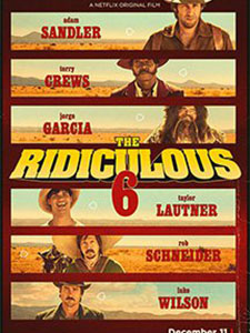 Bộ 6 Dở Hơi The Ridiculous 6.Diễn Viên: Adam Sandler,Terry Crews,Jorge Garcia