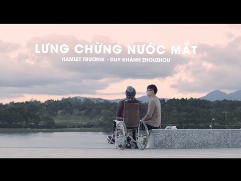 [ElevenTv- OFFICIAL MV] LƯNG CHỪNG NƯỚC MẮT - Duy Khánh ZhouZhou ft Hamlet Trương