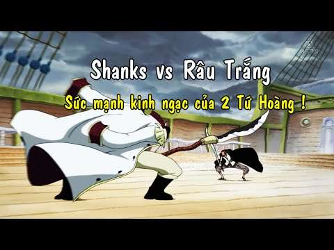 Shanks VS Râu Trắng - Trính đoạn kinh cmn điển One Piece (y)