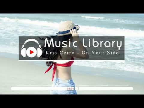[No Copyright Music] Kris Cerro - On Your Side (feat. Jonny Rose)