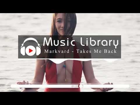 [No Copyright Music] Markvard - Takes Me Back (Ft. Yohanna Seifu)