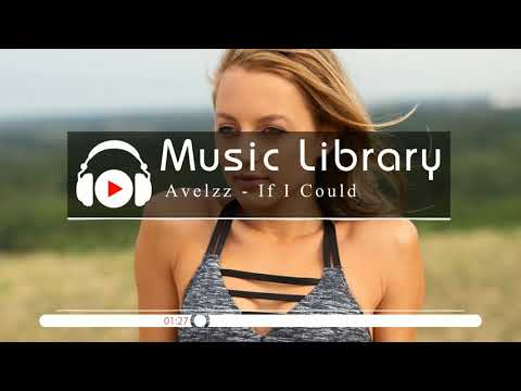 [No Copyright Music] Avelzz - If I Could