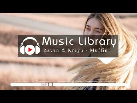 [No Copyright Music] Raven & Kreyn - Muffin
