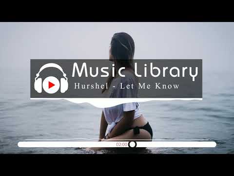 [No Copyright Music] Hurshel - Let Me Know