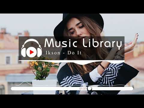 [No Copyright Music] Ikson - Do It