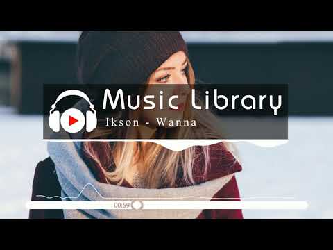 [No Copyright Music] Ikson - Wanna