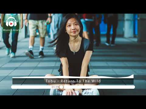 [No Copyright Music] Tobu - Return To The Wild