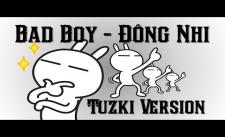 Bad Boy [Tuzki Version Dance Cover] - Đông Nhi