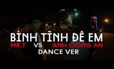 Bình Tĩnh Đê Em - Mr.T vs Anh Công An (Dance ver) Dubstep