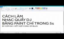 Cách làm nhạc DJ quẩy bằng paint <3