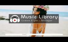 [No Copyright Music] Lemon Fight - Stronger (feat. Jessica Reynoso) [Champion Remix]