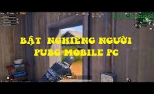 Hướng Dẫn Nghiêng Người Khi Bắn PUBG Mobile PC