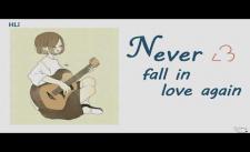 Never fall in love again